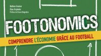Footonomics: Comprendre l'économie grâce au football